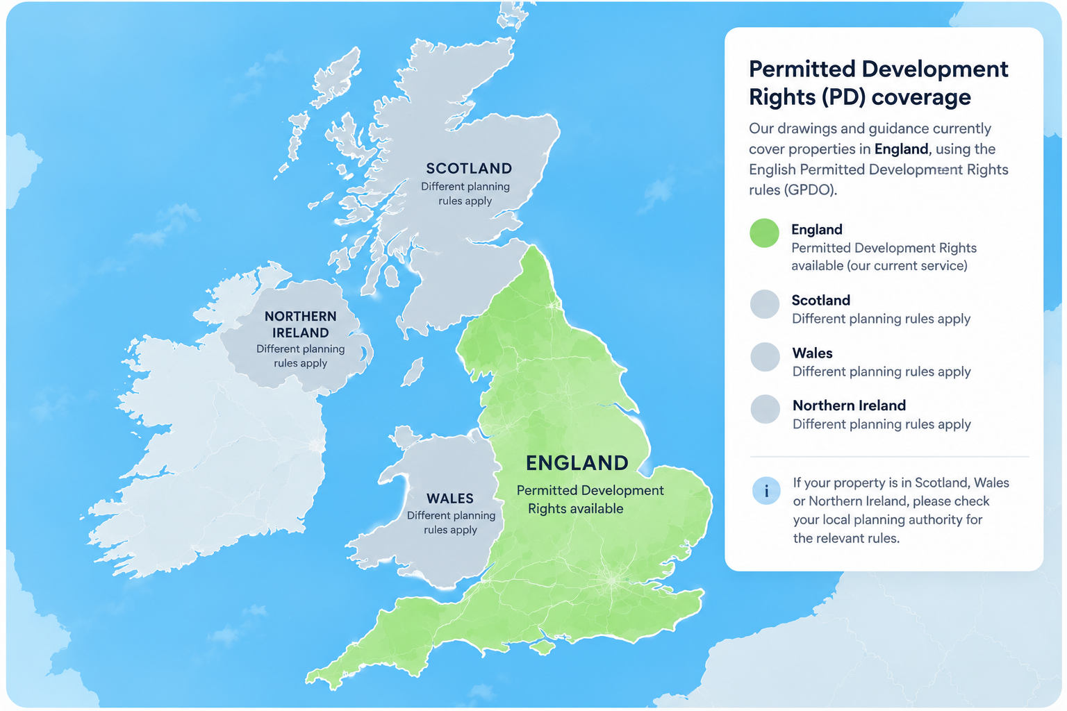 Permitted Development Rights coverage: our drawings and guidance cover properties in England. Different planning rules apply in Scotland, Wales and Northern Ireland.